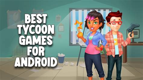 10 Best Tycoon Games For Android 2022 Games Geek Youtube