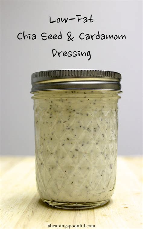 Low Fat Chia Seed And Cardamom Dressing A Heaping Spoonful