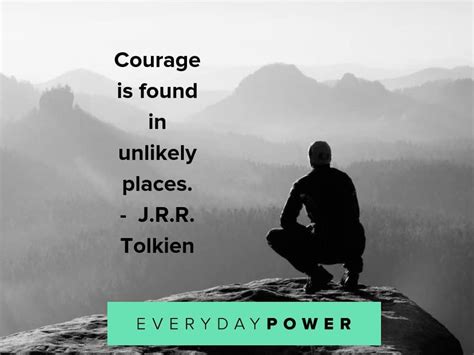 130 Courage Quotes About Facing Fear Life And Strength