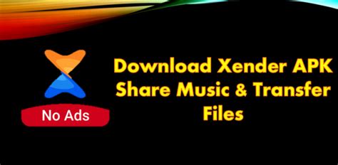 Download Xender Apk No Ads Share Music And Transfer Files