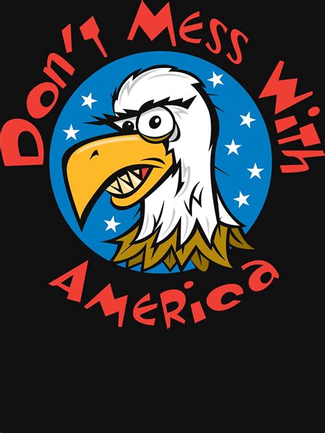 Veterans Day Dont Mess With America T Shirt T Shirt By Holidayt