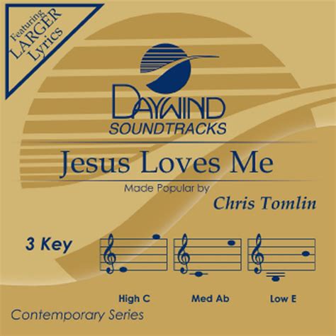 Jesus Loves Me Chris Tomlin Christian Accompaniment Tracks Daywind