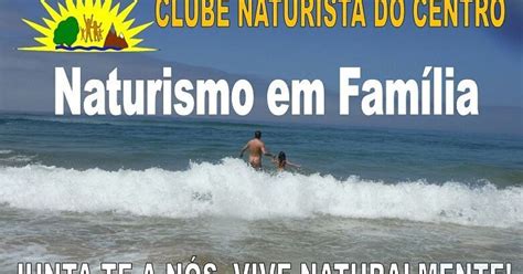 Blog Do Clube Naturista Do Centro Naturismo Em Familia