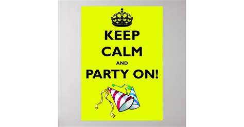Keep Calm And Party On Poster Zazzle
