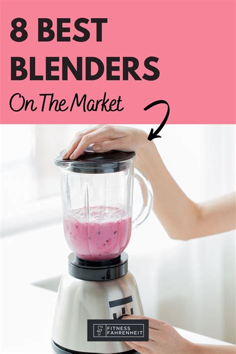8 Best Blenders On The Market Fitness Fahrenheit Blender Fitness