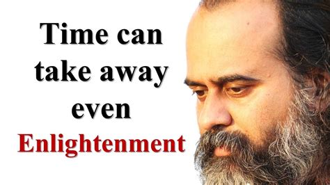 Time Can Take Away Even Enlightenment Acharya Prashant On The Wise