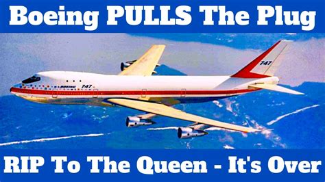 Rip 747 After 51 Year Reign Boeing Pulls The Plug On The Queen Of The