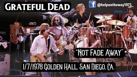 Grateful Dead Not Fade Away Live 171978 Golden Hall San Diego