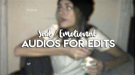 Most Popular Sademotional Audios For Edits Summer 2019 Youtube