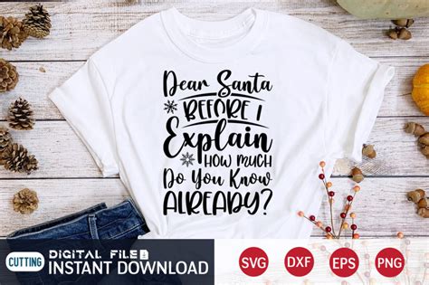 Dear Santa Before I Explain How Much Do You Know Already Svg By