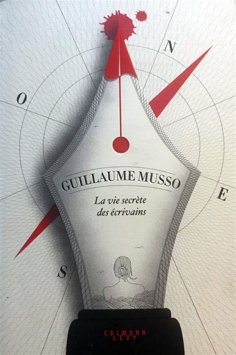 La Vie Secrète Des écrivains De Guillaume Musso