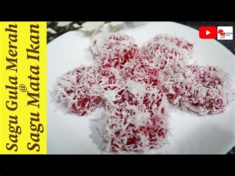 Kuih ni paling mudah disediakan dan. Kuih Sagu Merah/ Kuih Sagu Mata Ikan Lembut dan Cantik ...