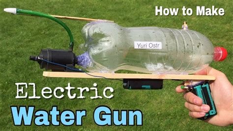How To Make An Electric Water Gun At Home Very Simple To Build And