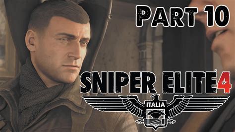 Sniper Elite 4 Single Player Walkthrough Gameplay Part 10 These Aren