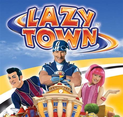 Amigos Da LuÍsa Sites Giros Nº29 Lazy Town Sportacus