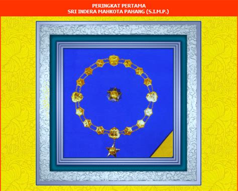Darjah sri diraja sultan ahmed şah pahang. DARJAH KEBESARAN & PINGAT-PINGAT - I♥PAHANG