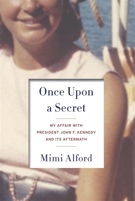 ‘Once Upon a Secret’ by Mimi Alford - The Boston Globe