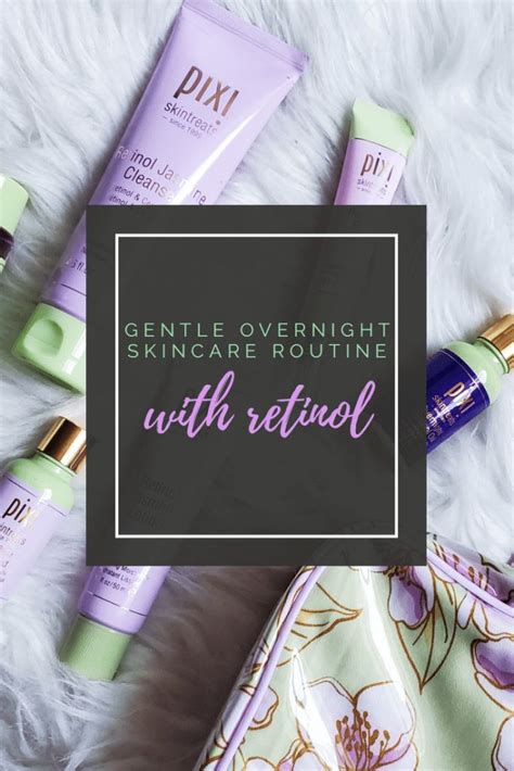 Gentle Overnight Skincare Routine With Retinol The Brock Blog Beauty