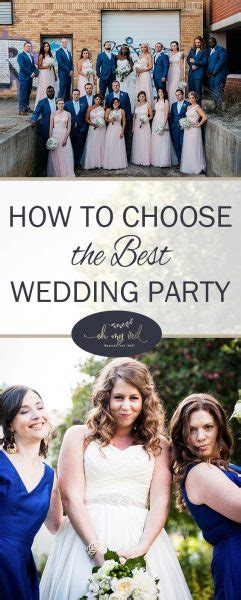 How To Choose The Best Wedding Party ~ Oh My Veil All Things Wedding