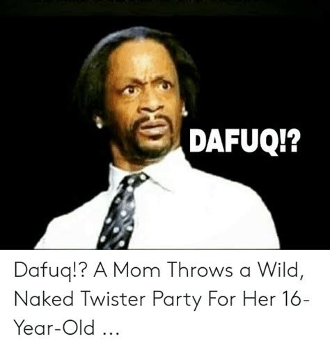 Dafuo Dafuq A Mom Throws A Wild Naked Twister Party For Her 16 Year