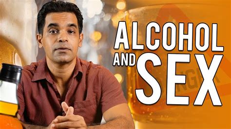Alcohol And Sex Youtube