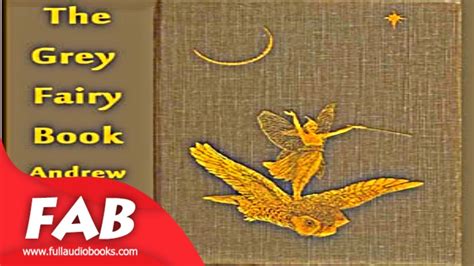 The Grey Fairy Book Full Audiobook By Andrew Lang By Myths Legends