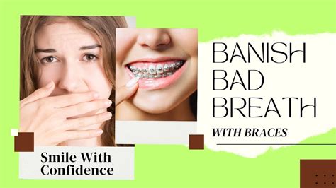 how to get rid of bad breath caused by bracessuper easy ways youtube