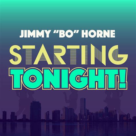 Starting Tonight By Jimmy Bo Horne