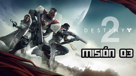 Destiny 2 La Guerra Roja Mision 03 Chispa Español Youtube