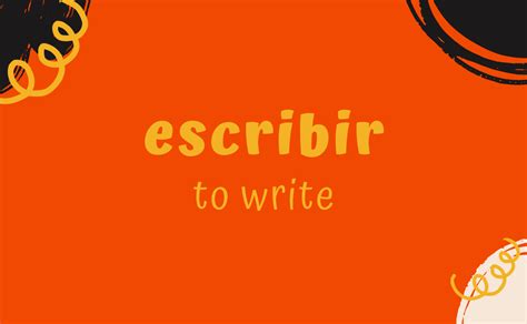 Escribir Conjugation Spanish Verbs Habloco