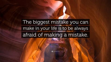 Dietrich Bonhoeffer Quote The Biggest Mistake You Can Make In Your