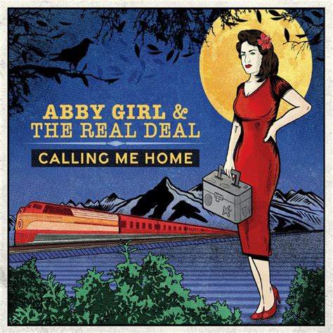 Calling Me Home Album By Abby Girl And The Real Deal Spotify