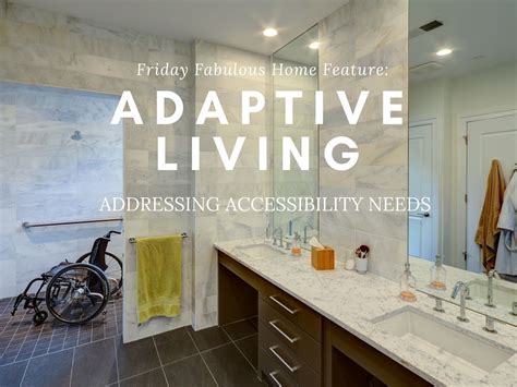 Friday Fabulous Home Feature Adaptive Living Addressing