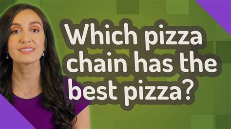 Which Pizza Chain Has The Best Pizza Youtube