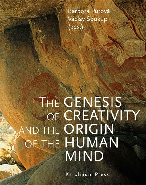 The Genesis Of Creativity And The Origin Of The Human Mind Putová Soukup