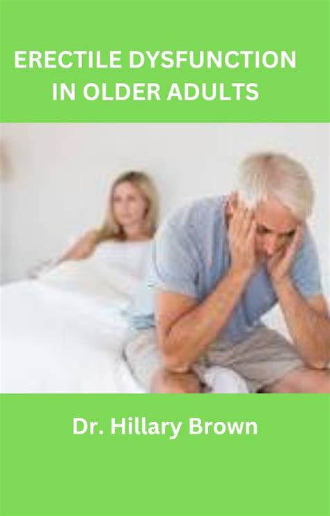 Buy Erectile Dysfunction In Older Adults By Ogaga Oyiborhoro On