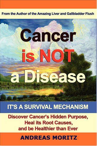 Cancer Is Not A Disease Its A Survival Mechanism