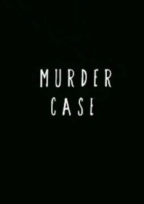 Murder Case Watch Tv Show Stream Online