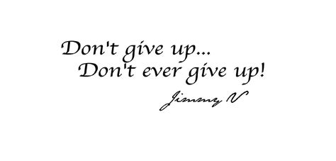 Dont Give Updont Ever Give Up Jimmy V Vinyl Wall Art