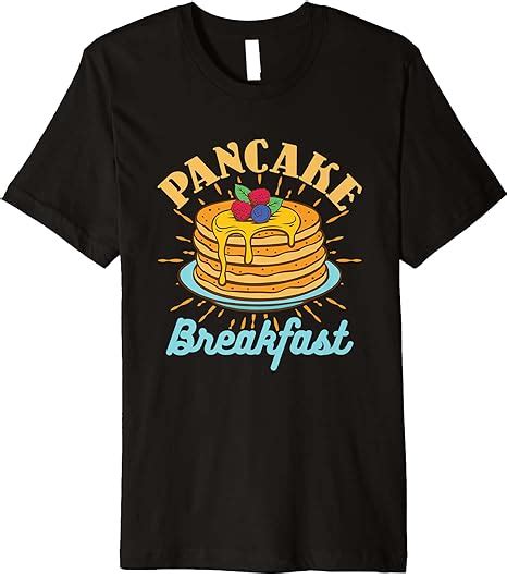 Pancake Breakfast Lover Saturday Morning Pancakes Foodie Premium T Shirt Clothing