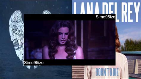 Mashup Lana Del Rey Born To Die Coldplay Another S Arms Youtube