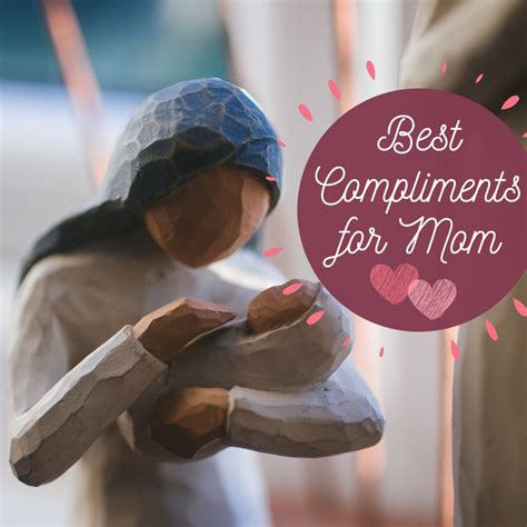 100 Best Compliments For Mothers Nice Things To Say To Mom