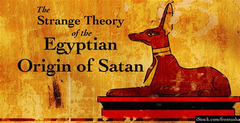 The Strange Theory Of The Egyptian Origin Of Satan Chetterson