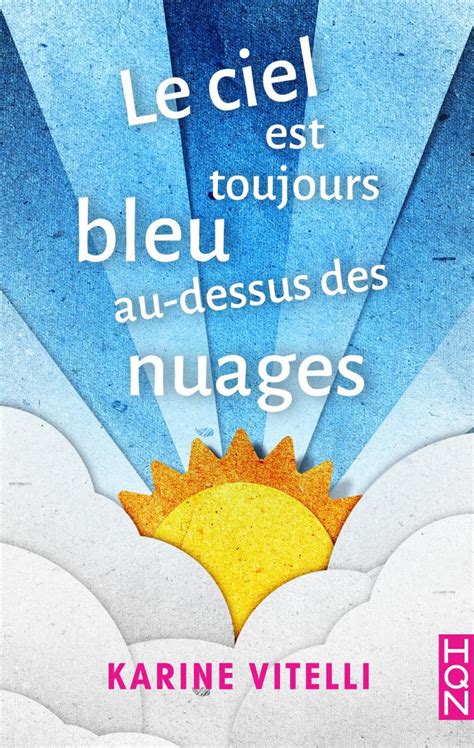 Le Ciel Est Toujours Bleu Au Dessus Des Nuages Harlequin