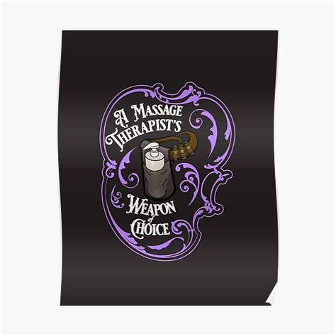 a massage therapist s weapon of choice meme poster for sale by massaginggeek redbubble