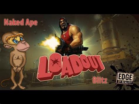 Getting Blitzed In Loadout Loadout Blitz Gameplay Commentary Naked Ape By Shavedape Youtube
