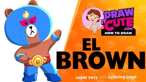 Each brawler has their own skins and outfits. How to draw El Brown | Brawl Stars super easy drawing ...