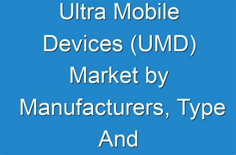 Ultra Mobile Devices Umd Market By Manufacturers Type And