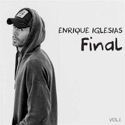 Enrique Iglesias Fuori Final Vol1 Il Nuovo Forse Ultimo Album