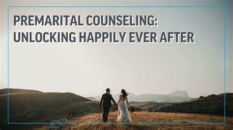 premarital counseling unlocking happily ever after mission hills church blog